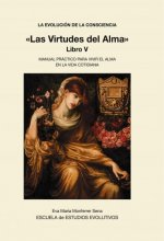 LA EVOLUCION DE LA CONSCIENCIA «Las Virtudes del Alma»