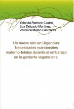 Un nuevo reto en Urgencias: Necesidades nutricionales materno-fetales durante el embarazo en la gest