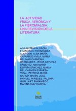 LA ACTIVIDAD FÍSICA AERÓBICA Y LA FIBROMIALGIA: UNA REVISIÓN DE LA LITERATURA