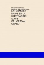ENFERMERIA NAVAL EN LA ILUSTRACIÓN S.XVIII DEL ORTO AL OCASO