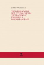 THE INTEGRATION OF NEW TECHNOLOGIES IN THE TEACHING OF ENGLISH AS A FOREIGN LANGUAGE