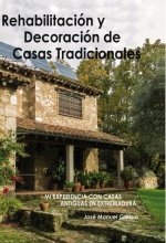 Rehabilitación y decoración de casas tradicionales. Mi experiencia con casas antiguas en Extremadura