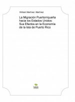 La Migración Puertorriqueña hacia los Estados Unidos: Sus Efectos en la Economía de la Isla de Puert