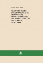INVENTARI DE LES CONSTRUCCIONS DE PEDRA SECA (I ALTRES ELEMENTS) DEL PASSAT AGRÍCOLA DEL TURÓ DE L'E
