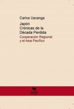 Japón Crónicas de la Década Perdida. Cooperación Regional y el Asia Pacífico