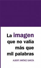 La imagen que no val­a más que mil palabras