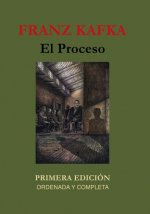 El Proceso Primera Edición Ordenada y Completa por Guillermo Sánchez Trujillo