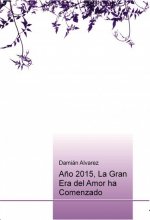 Año 2015, La Gran Era del Amor ha Comenzado
