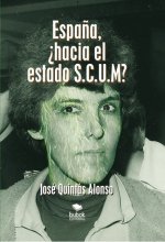 ESPAÑA, ¿HACIA EL ESTADO S.C.U.M?