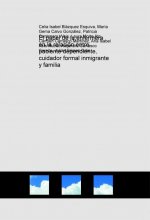 El papel de la enfermera en la relación entre paciente dependiente, cuidador formal inmigrante y fam