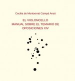 EL VIOLONCELLO:MANUAL SOBRE EL TEMARIO DE OPOSICIONES XIV
