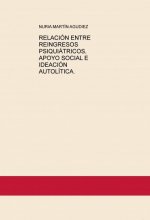 RELACIÓN ENTRE REINGRESOS PSIQUIÁTRICOS, APOYO SOCIAL E IDEACIÓN AUTOLÍTICA.