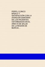 PERFIL CLÍNICO BÁSICO Y SATISFACCIÓN CON LA ATENCIÓN SANITARIA DE LOS PACIENTES OSTOMIZADOS EN EL AR