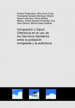 Inmigración y Salud: Diferencia en el uso de los Servicios Sanitarios entre la población inmigrante
