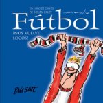 Futbol ­nos vuelve locos!