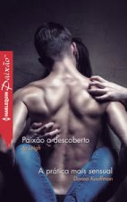 Paixao a descoberto, A prática mais sensual