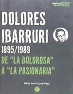 DOLORES IBARRURI 1895/1989 DE 