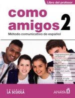 COMO AMIGOS 2 (A2). LIBRO DEL PROFESOR