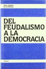 Del feudalismo a la democracia: un ensayo histórico .