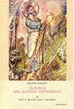Teolog­a del Antiguo Testamento. Tomo II. Dios y el mundo y Dios y el hombre