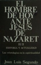 HOMBRE DE HOY ANTE JESUS DE NAZARET, EL.