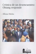 CRONICA DE UN DESENCUEMTRO OBIANG RESPONDE