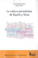 CULTURA PERIODISTICA DE ESPAÑA Y SUIZA,LA