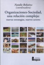 Organizaciones-Sociedad, una relación compleja: nuevas estrategias, nuevos actores