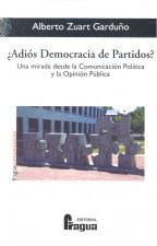 Adiós Democracia de Partidos?. Una mirada desde la Comunicación Política y la Opinión Pública