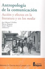 Antropología de la comunicación. Acción y efectos en la literatura y en los media