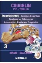 COUGHLIN: PIE Y TOBILLO: TOMO III: TRAUMATISMOS, LESIONES DEPORTIVAS, FRACTURAS