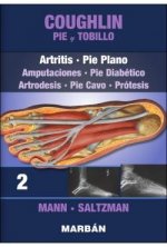 PIE Y TOBILLO: TOMO II ARTRITIS, PIE PLANO: AMPUTACIONES, PIE DIABETICO, ARTRODE