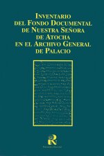 Inventario del fondo documental de Nuestra Señora de Atocha en el Archivo General de Palacio
