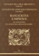 Catálogo de la Real Biblioteca tomo XIV. Catálogo de los Reales Patronatos volumen I: manuscritos e