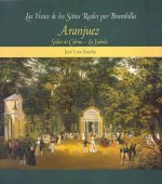 Las vistas de los Sitios Reales por Brambilla: Aranjuez. Solan de Cabras - La Isabela