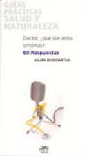Doctor, ¿qué son estos síntomas? 60 respuestas