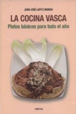 La cocina vasca. Platos básicos para todo el año
