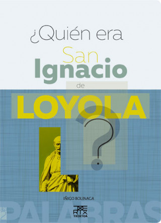 ¿Quien era San Ignacio de Loyola?