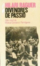 DIVENDRES DE PASSIO. VIDA I MORT DE MANUEL CARRASCO I FORMIG