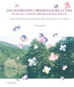 LOS ELEMENTOS Y MOLECULAS DE LA VIDA INTRODUCCION A LA QUIMICA BIOLOGI