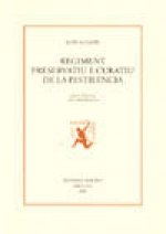 REGIMENT PRESERVATIU E CURATIU DE LA PESTILENCIA