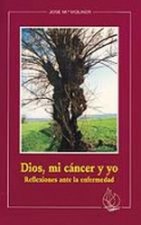 Dios, mi cáncer y yo. Reflexiones ane la enfermedad.