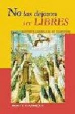 No las dejaron ser libres
