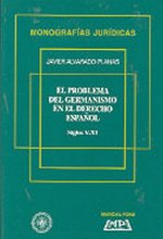 EL PROBLEMA DEL GERMANISMO EN EL DERECHO ESPAÑOL. SIGLOS V-XI