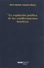 REGULACION JURIDICA DE LOS ESTABLECIMIENTOS HOTELEROS, LA