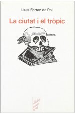 LA CIUTAT I EL TROPIC