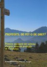 Protegits, de fet o de dret? : primera avaluació del sistema d'espais naturals protegits de Cataluny