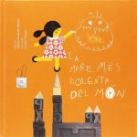LA MARE MÉS DOLENTA DEL MON