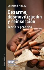 DESARME, DESMOVILIZACION Y REINSERCION