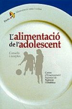 L'alimentació de l'adolescent. Consells i receptes